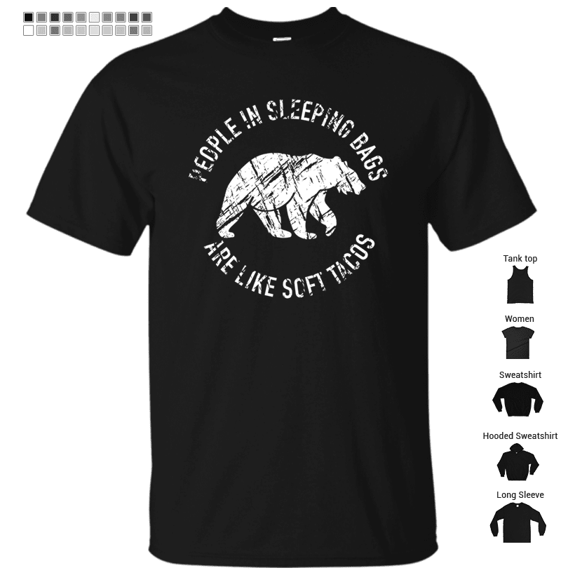 People In Sleeping Bags Are Like Soft Tacos Camping Bear T-Shirt T-Shirt